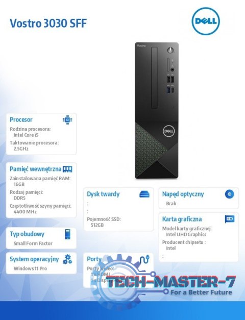 Komputer Vostro 3030 SFF Win11Pro i5-14400/16GB/512GB SSD/Intel UHD 730/WLAN+BT/Kb/Mouse/3YPS Komputer Vostro 3030 SFF Win11Pro i5-14400/16GB/512GB SSD/Intel UHD 730/WLAN+BT/Kb/Mouse/3YPS