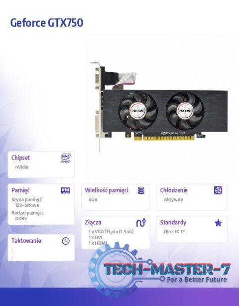 Karta graficzna - Geforce GTX750 4GB GDDR5 128Bit DVI HDMI VGA LP Dual Fan Karta graficzna - Geforce GTX750 4GB GDDR5 128Bit DVI HDMI VGA LP Dual Fan