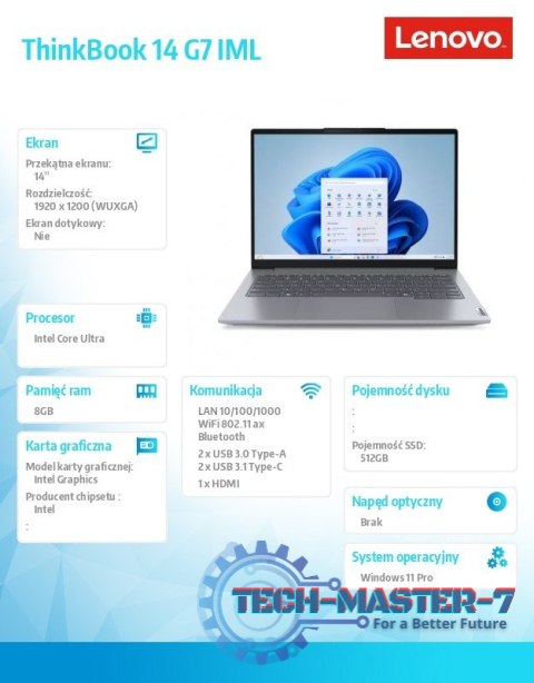 Notebook ThinkBook 14 G7 21MR008JPB W11Pro Ultra 5 125U/8GB/512GB/INT/14.0 WUXGA/Arctic Grey/3YRS OS + CO2 Offset Notebook ThinkBook 14 G7 21MR008JPB W11Pro Ultra 5 125U/8GB/512GB/INT/14.0 WUXGA/Arctic Grey/3YRS OS + CO2 Offset