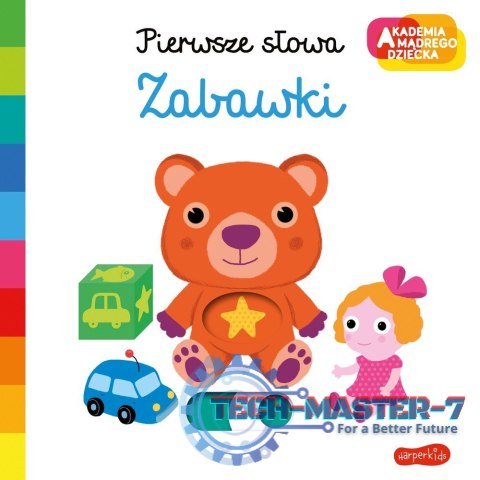 Książeczka Zabawki. Akademia mądrego dziecka. Pierwsze słowa